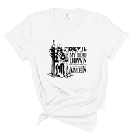 Load image into Gallery viewer, The Devil Saw Me With My Head Down Until I Said Amen - Comfort Colors Tee