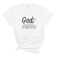 Load image into Gallery viewer, God Is Still Writing Your Story Shirt - Comfort Colors Tee