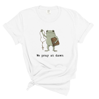 Load image into Gallery viewer, We Pray At Dawn - Funny Prayer Warrior Toad Comfort Colors Tee