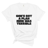Load image into Gallery viewer, God's Got A Plan Mine Was Terrible - Christian Humor Comfort Colors Tee