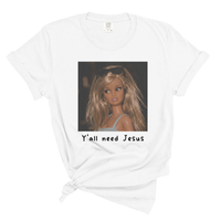 Load image into Gallery viewer, Ya'll Need Jesus  - Christian Humor Comfort Colors Women's Tee