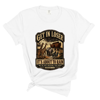 Load image into Gallery viewer, Get In Loser It's About To Rain - Comfort Colors Tee