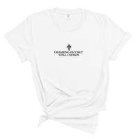 Load image into Gallery viewer, Crashing Out But Still Chosen - Comfort Colors Tee