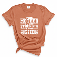 Load image into Gallery viewer, This Mother Found Strength From God - Women's Comfort Colors Tee