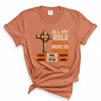 Load image into Gallery viewer, All My Role Models Went To Prison - Funny Christian Shirt