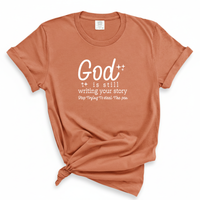 Load image into Gallery viewer, God Is Still Writing Your Story Shirt - Comfort Colors Tee