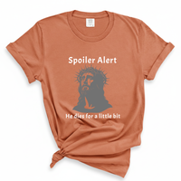 Load image into Gallery viewer, Spoiler Alert He Dies For A Little Bit - Comfort Colors Tee