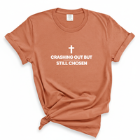 Load image into Gallery viewer, Crashing Out But Still Chosen - Comfort Colors Tee