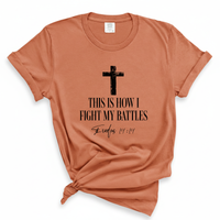 Load image into Gallery viewer, This Is How I Fight My Battles - Bible Verse Comfort Colors Tee