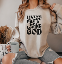 Load image into Gallery viewer, Living Proof Of A Loving God - Sweatshirt
