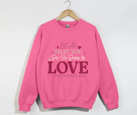 Load image into Gallery viewer, Let All That You Do Be Done In Love - Christian Sweatshirt
