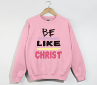 Load image into Gallery viewer, Be Like Christ - Christian Sweatshirt