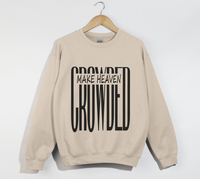 Load image into Gallery viewer, Make Heaven Crowded - Christian Sweatshirt
