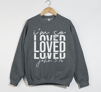 Load image into Gallery viewer, I&#39;m So Loved - John 3:16 Christian Sweatshirt
