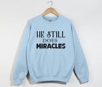 Load image into Gallery viewer, He Still Does Miracles - Christian Sweatshirt
