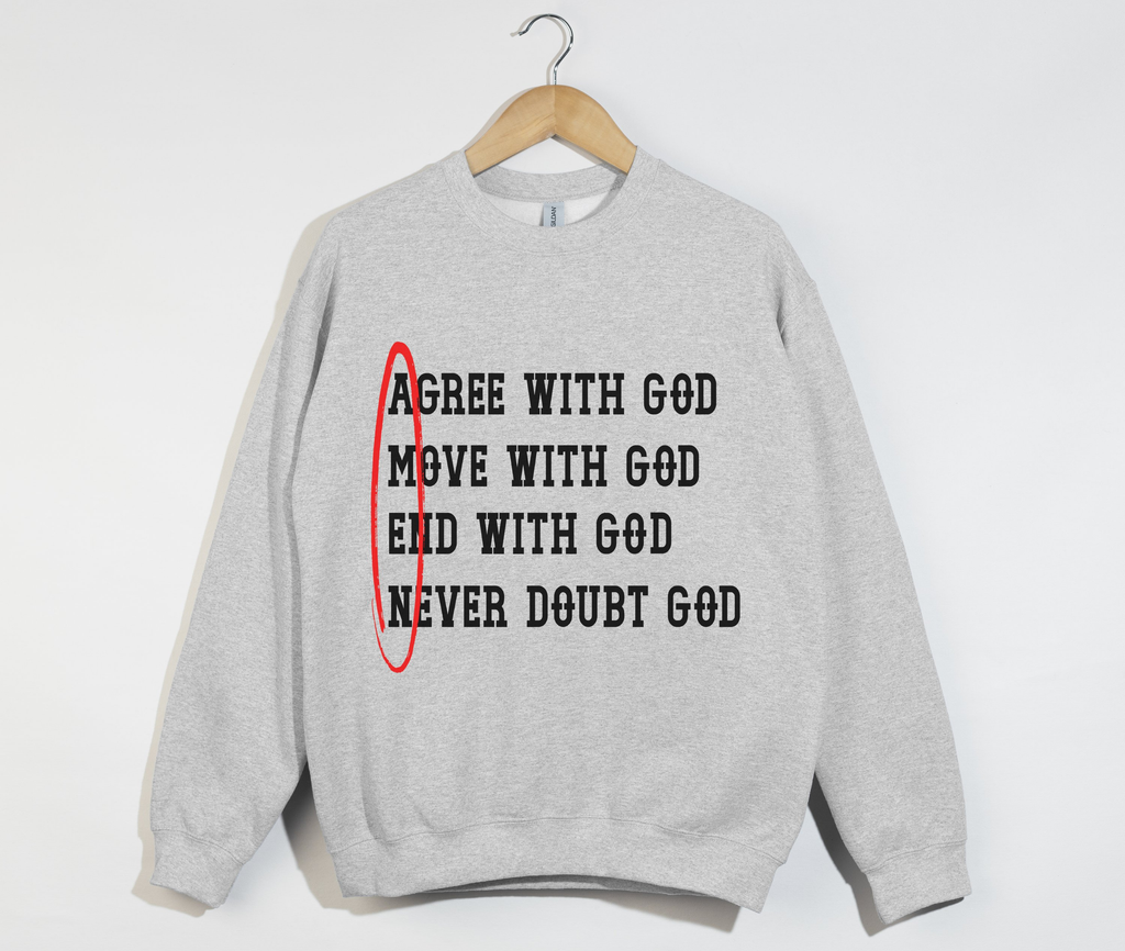 AMEN: Agree, Move, End, Never Doubt God - Christian Sweatshirt