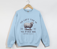 Load image into Gallery viewer, Jesus left the 99 Faith Sweatshirt
