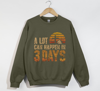 Load image into Gallery viewer, A Lot Can Happen In 3 Days Jesus is Risen Sweatshirt

