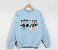Load image into Gallery viewer, Faithful And Good - Goodness Of God Lyrics Sweatshirt
