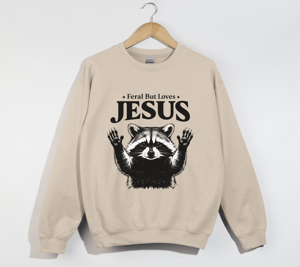 Feral But Loves Jesus - Christian Sweatshirt