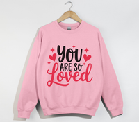 Load image into Gallery viewer, You Are So Loved - Women&#39;s Christian Sweatshirt
