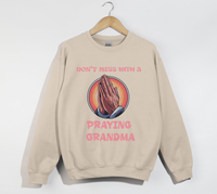 Load image into Gallery viewer, Don&#39;t Mess With A Praying Grandma - Sweatshirt
