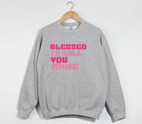 Load image into Gallery viewer, Blessed To Call You Mine - Sweatshirt
