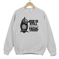 Load image into Gallery viewer, God Is Still Working On My Facial Expression - Sarcastic Faith Humor Christian Sweatshirt