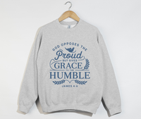 Load image into Gallery viewer, God Opposes The Proud But Gives Grace To The Humble - James 4:6 Sweatshirt
