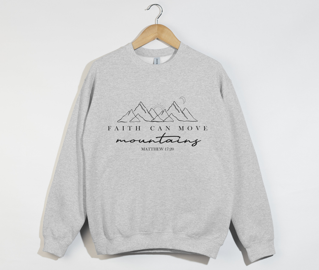 Faith Can Move Mountains - Sweatshirt