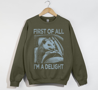 Load image into Gallery viewer, First Of All, I&#39;m A Delight - Sweatshirt
