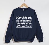 Load image into Gallery viewer, God Gave Me Everything I Want For Christmas - Sweatshirt
