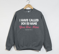 Load image into Gallery viewer, I Have Called You By Name, You Are Mine - Christian Sweatshirt
