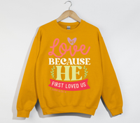 Load image into Gallery viewer, We Love Because He First Loved Us - Christian Sweatshirt
