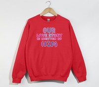 Load image into Gallery viewer, Our Love Story Is Written By Him - Sweatshirt
