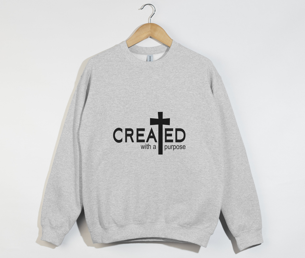 Created With A Purpose - Christian Sweatshirt
