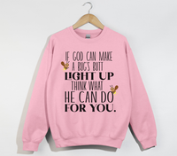 Load image into Gallery viewer, If God Can Make a Bug&#39;s Butt Light Up - Sweatshirt
