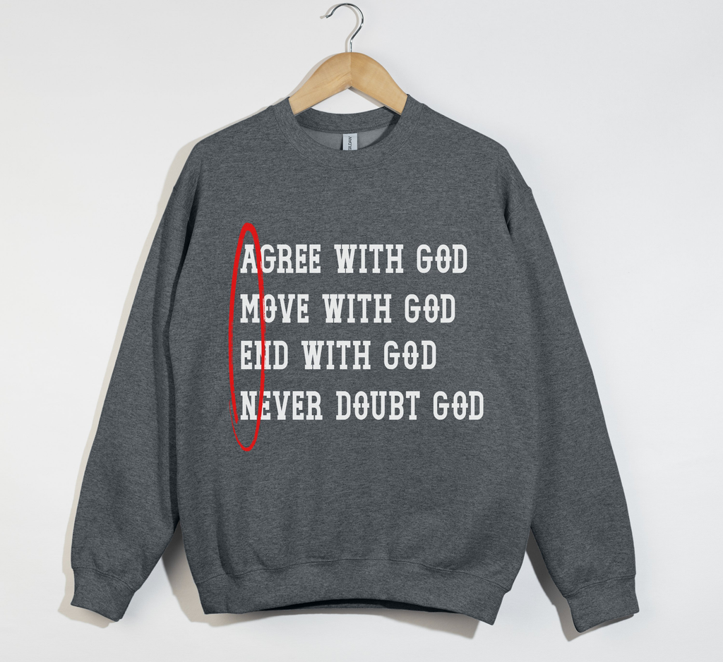 AMEN: Agree, Move, End, Never Doubt God - Christian Sweatshirt