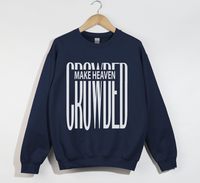 Load image into Gallery viewer, Make Heaven Crowded - Christian Sweatshirt
