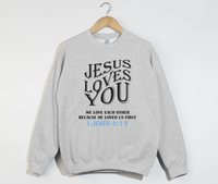 Load image into Gallery viewer, Jesus Loves You, He Loved Us First - Christian Sweatshirt
