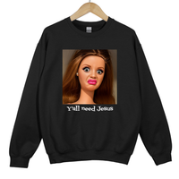 Load image into Gallery viewer, Ya'll Need Jesus Funny Humor Shirt - Trendy Women's Sweatshirt
