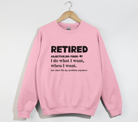 Load image into Gallery viewer, Retired I Do What I Want - Funny Retirement Sweatshirt