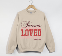 Load image into Gallery viewer, Forever Loved - Romans 8:38-39 Christian Sweatshirt
