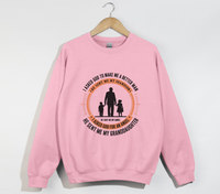 Load image into Gallery viewer, I Asked God To Make Me A Better Man, I Asked For An Angel - Grandfather Sweatshirt
