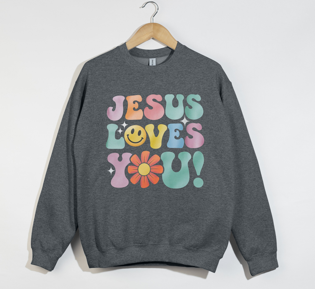 Jesus Loves You - Christian Sweatshirt