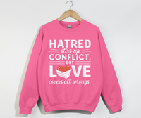 Load image into Gallery viewer, Hatred Stirs Up Conflict, But Love Covers All Wrongs - Sweatshirt

