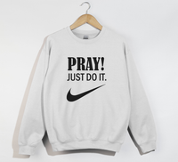 Load image into Gallery viewer, Pray! Just Do It - Christian Sweatshirt
