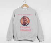 Load image into Gallery viewer, Don&#39;t Mess With A Praying Grandma - Sweatshirt
