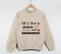 Load image into Gallery viewer, All I Need Is Jesus And My Grandkids - Grandma &amp; Mom Sweatshirt
