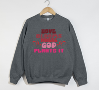 Load image into Gallery viewer, Love Blooms Where God Plants It - Sweatshirt
